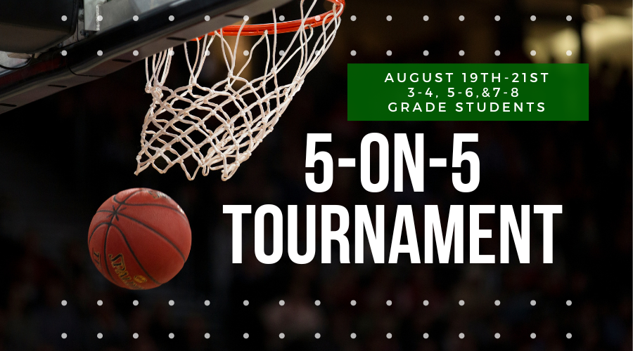 August 19th-21st, 5 on 5 tournament for 3-4, 5-6, and 7-8 grade students. 