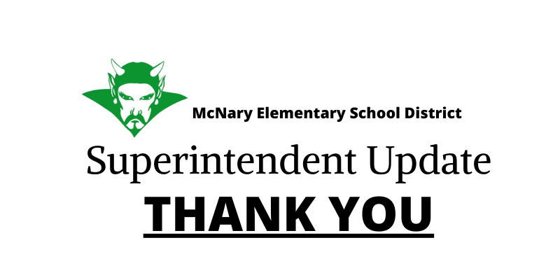 McNary Elementary School District. Superintendent Update. thank you